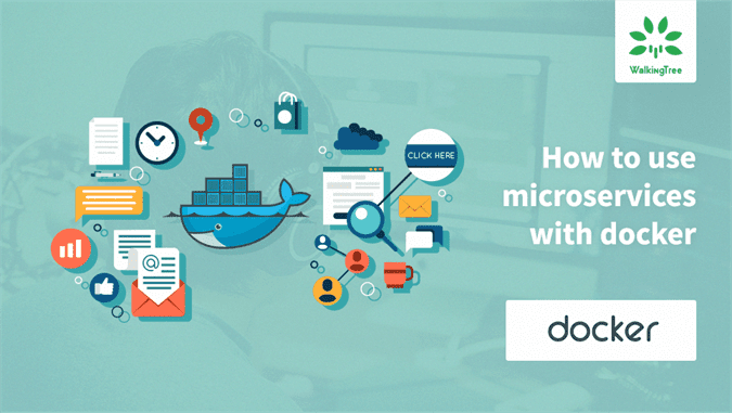 Using Microservices with Docker - WalkingTree Blogs